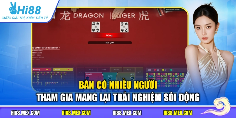 Bàn có nhiều người tham gia mang lại trải nghiệm sôi động