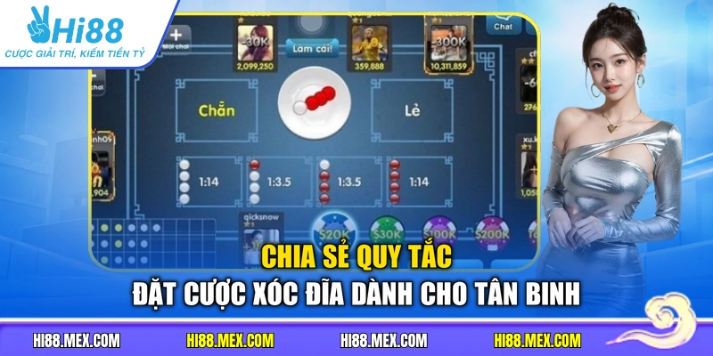Chia sẻ quy tắc đặt cược Xóc Đĩa dành cho tân binh