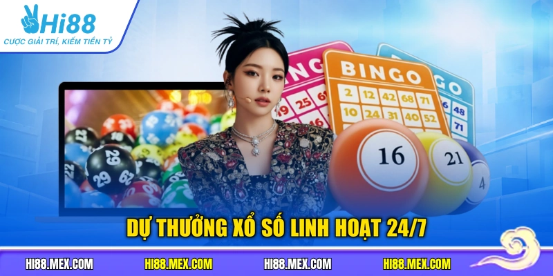 Dự thưởng xổ số linh hoạt 24/7